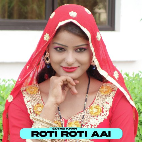 Roti Roti Aai Soyab Khan MP3 Download