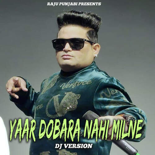 Yaar Dobara Nahi Milne DJ Version Raju Punjabi MP3 Download