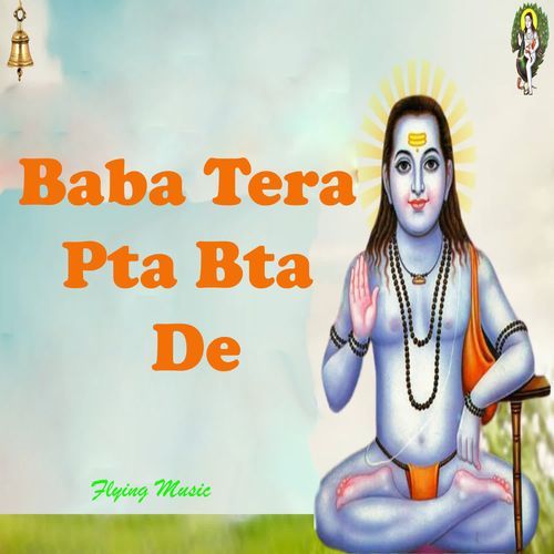 Baba Tera Pta Bta De Flying Music MP3 Download