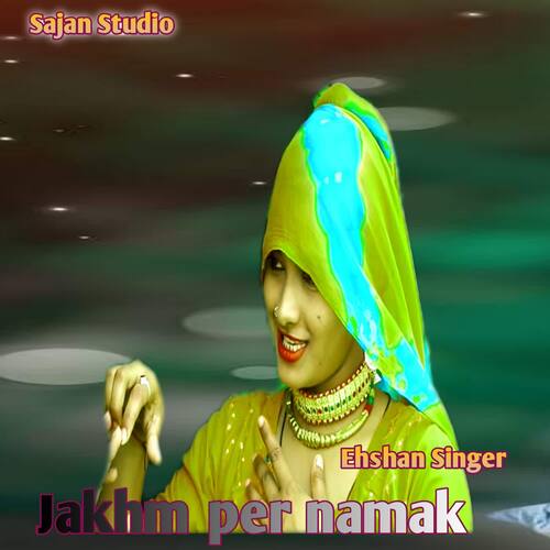 Jakhm per namak Ehshan Singer MP3 Download