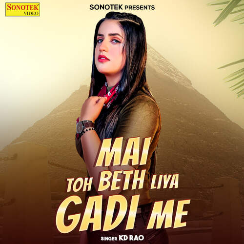 Mai Toh Beth Liya Gadi Me KD Rao MP3 Download