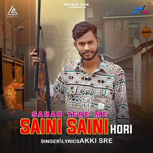 Sahar Tere Me Saini Saini Hori Akki SRE MP3 Download