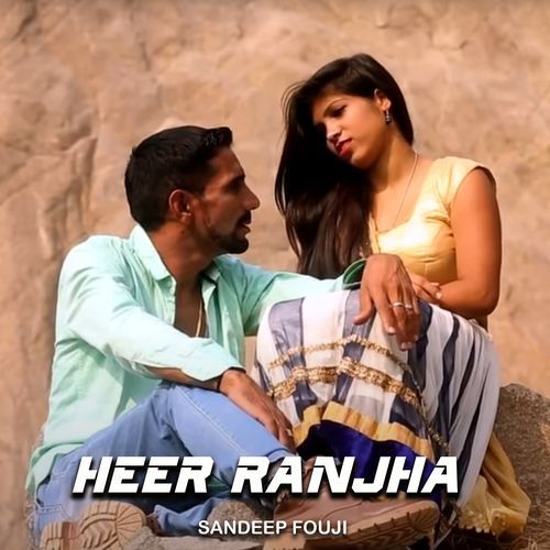 HEER RANJHA Sandeep Fouji MP3 Download
