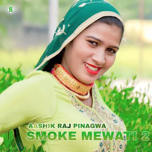 Smoke Mewati 2 Aashik Raj Pinagwa MP3 Download
