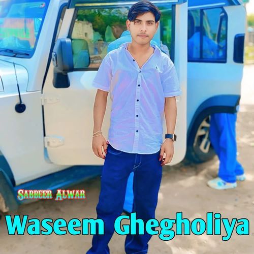 Waseem Ghegholiya Sabbeer Alwar MP3 Download