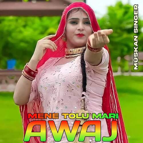 Mene Tolu Mari Awaj Muskan Singer MP3 Download