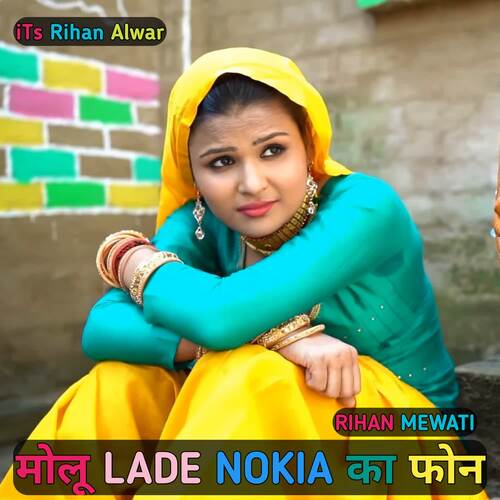 Molu Lade Nokia Ko Phone Rihan Mewati MP3 Download