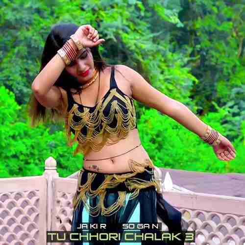 Tu chhori chalak 3 Jakir Sogan MP3 Download