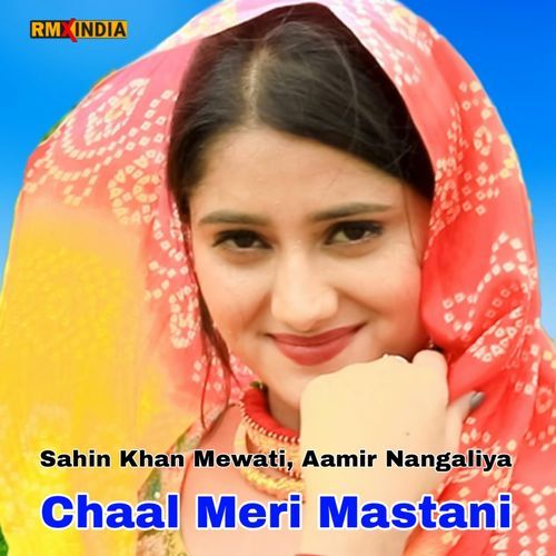 Chaal Meri Mastani Aamir Nangaliya MP3 Download