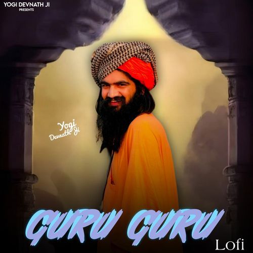 Guru Guru (Lofi) Yogidev Nath ji MP3 Download