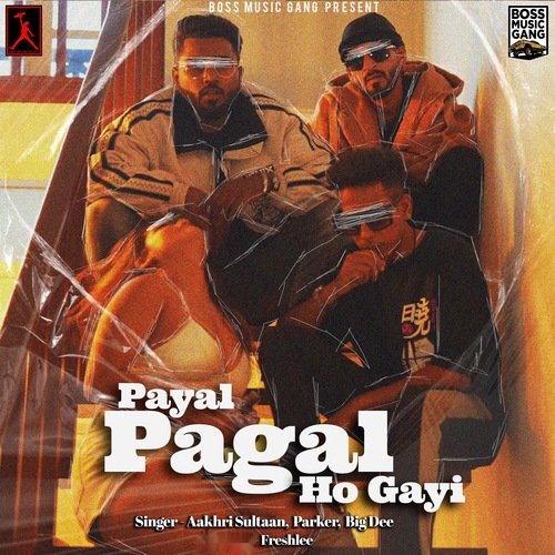Payal Pagal Ho Gayi Freshlee MP3 Download