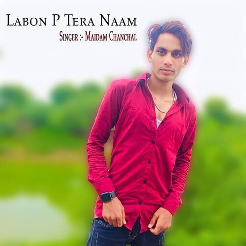 Labon P Tera Naam Maidam Chanchal MP3 Download