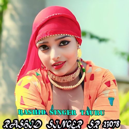 RASHID SINGER SR 23078 Rashid Singer Tauru MP3 Download