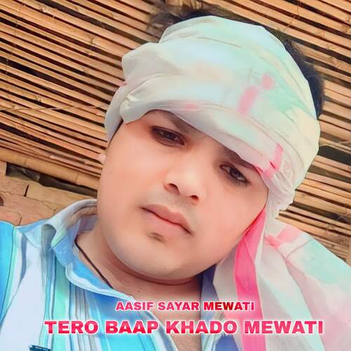 Tero Baap Khado Mewati Pt 1 Aasif Sayar Mewati MP3 Download