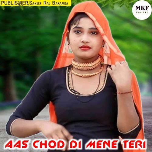 AAS CHOD DI MENE TERI Sakeep Raj Baramda MP3 Download
