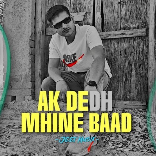 AK DEDH MHINE BAAD Jeet Musix MP3 Download