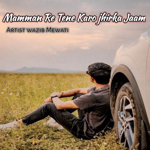 Mamman Re Tene Karo jhirka Jaam Wazib Mewati MP3 Download