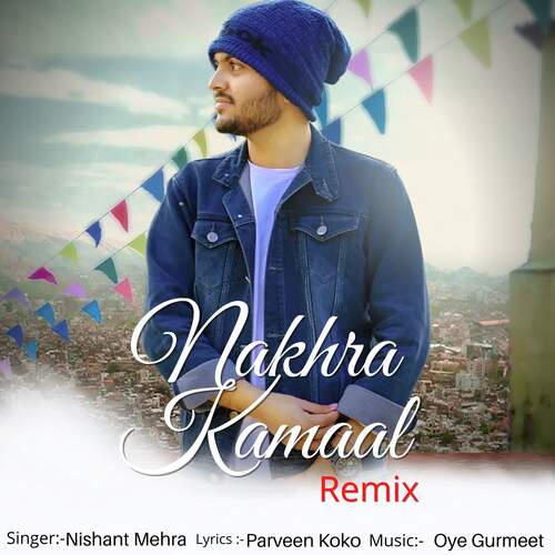 Nakhra Kamaal Remix Nishant Mehra MP3 Download