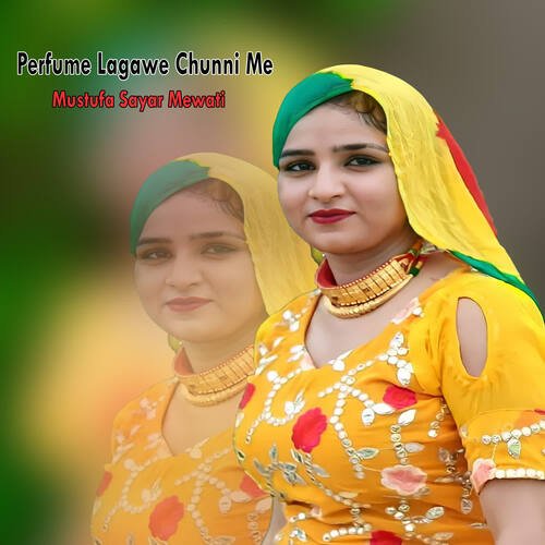 Perfume Lagawe Chunni Me Mustufa Sayar Mewati MP3 Download