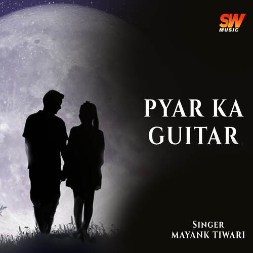 Pyar Ka Guitar Mayank Tiwari MP3 Download