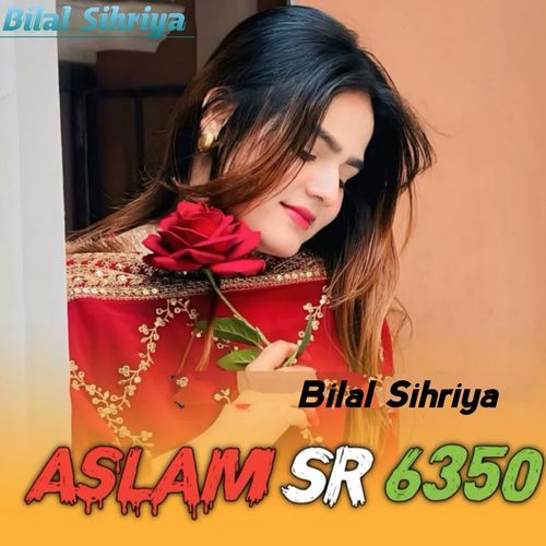 Aslam Sr 6350 Bilal Sihriya MP3 Download