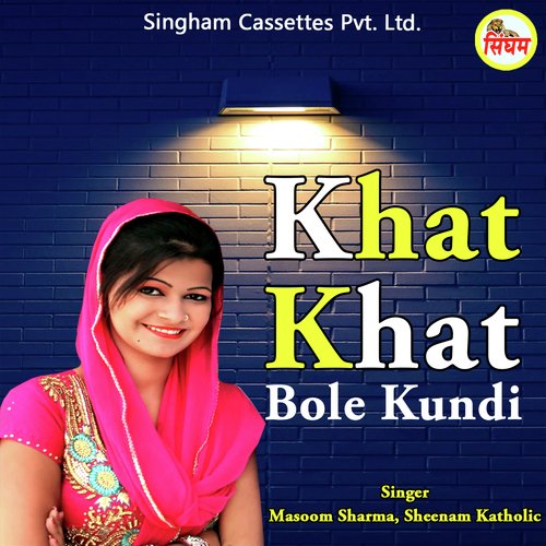 Khat Khat Bole Kundi Masoom Sharma MP3 Download