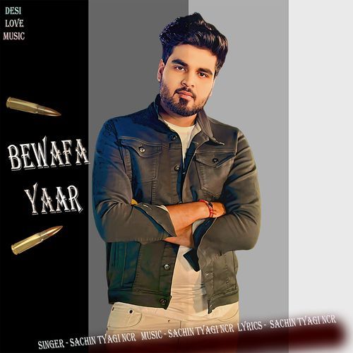 Bewafa Yaar Sachin Tyagi NCR MP3 Download