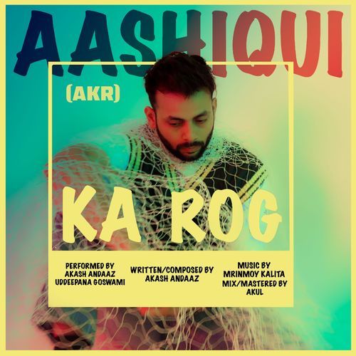 Aashiqui Ka Rog (AKR) Uddepana Goswami MP3 Download