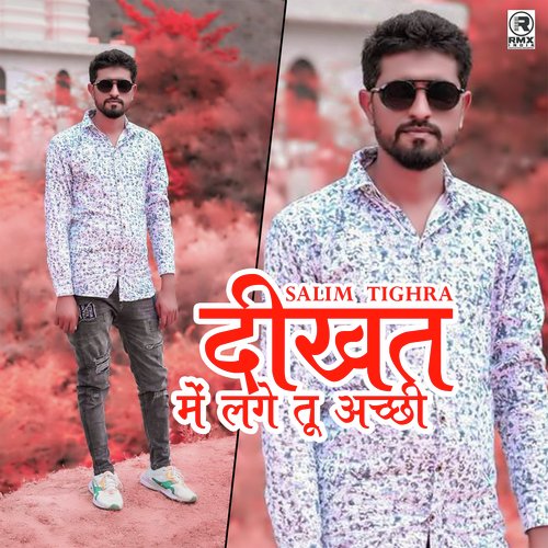 Deekhat Main Lage Tu Acchhi Salim Tighra MP3 Download