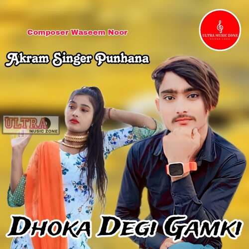 Dhoka Degi Gamki Akram Singer Punhana MP3 Download