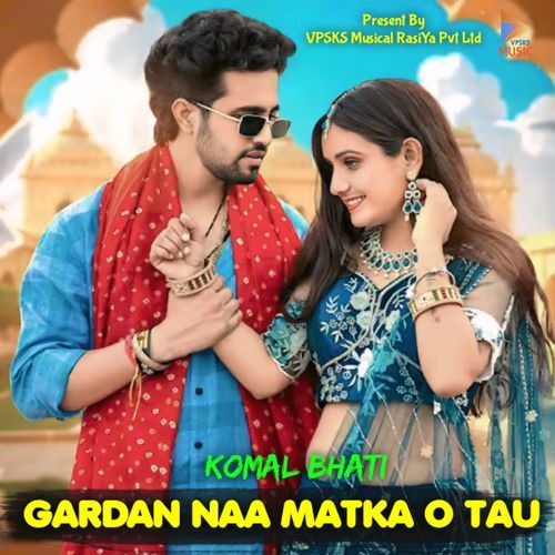 Gardan Naa Matka O Tau Komal Bhati MP3 Download