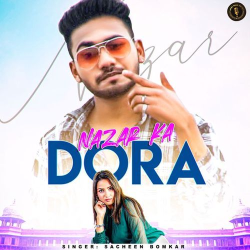 Nazar Ka Dora Sacheen Bomkar MP3 Download