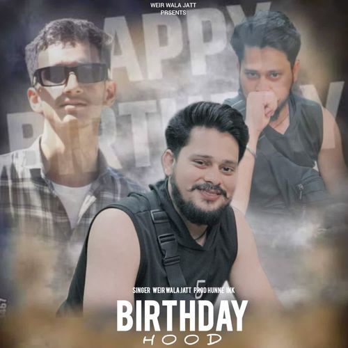 Birthday hood Weir Wala Jatt MP3 Download