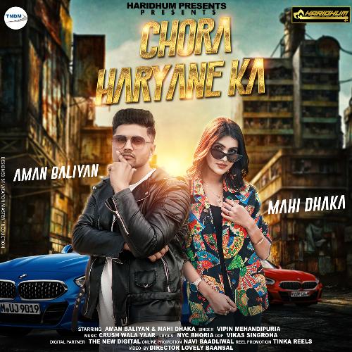 Chora Haryane Ka (feat. Aman Baliyan,Mahi Dhaka) Vipin Mehandipuria MP3 Download