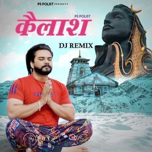 Kailash (DJ Remix) Ps Polist MP3 Download