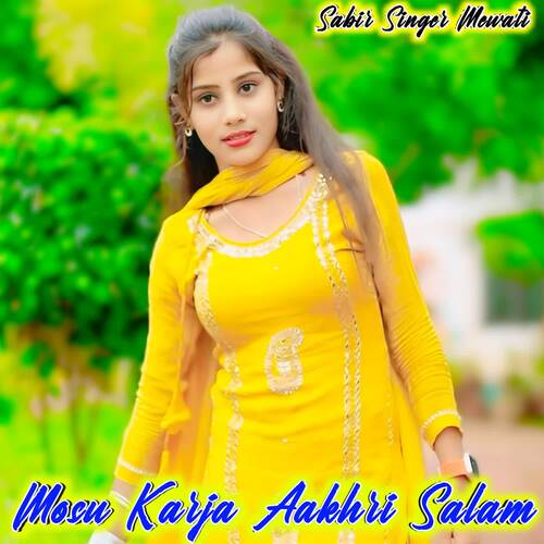 Mosu Karja Aakhri Salam Sabir Singer Mewati MP3 Download