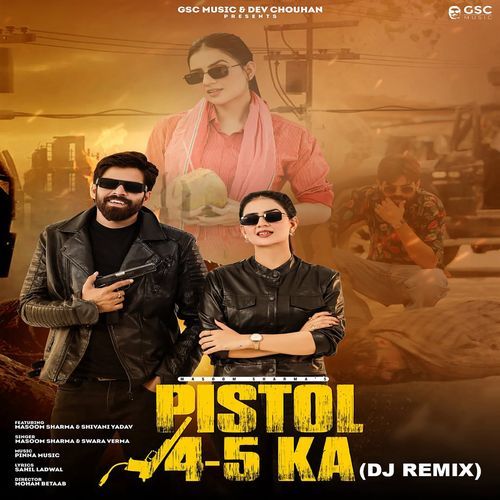 Pistol 4 5 Ka (Dj Remix) (Feat. Masoom Sharma, Shivani Yadav) Masoom Sharma MP3 Download