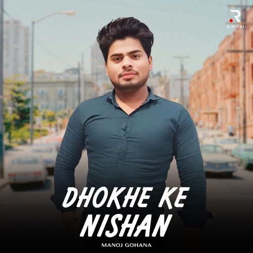 Dhokhe Ke Nishan Manoj Gohana MP3 Download