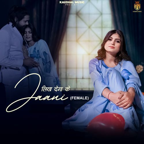 Likh Dega Ke Jaani(Female) Miss Tanisha MP3 Download