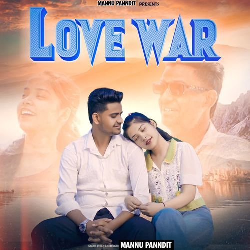 Love War Mannu Panndit MP3 Download