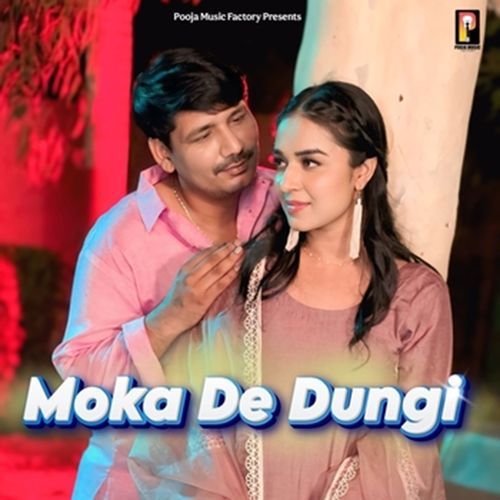 Moka De Dungi Komal Chaudhary MP3 Download