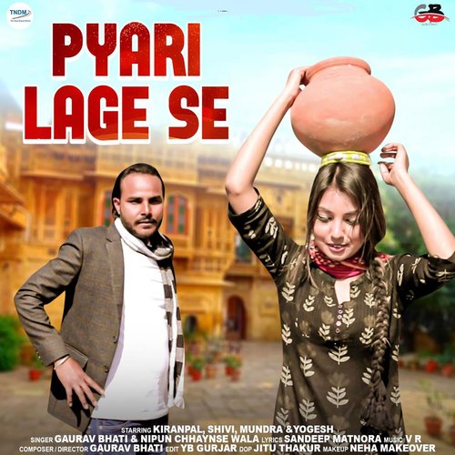 Pyari Lage Se (feat. Kiranpal,Shivi,Mundra,Yogesh) Gaurav Bhati MP3 Download