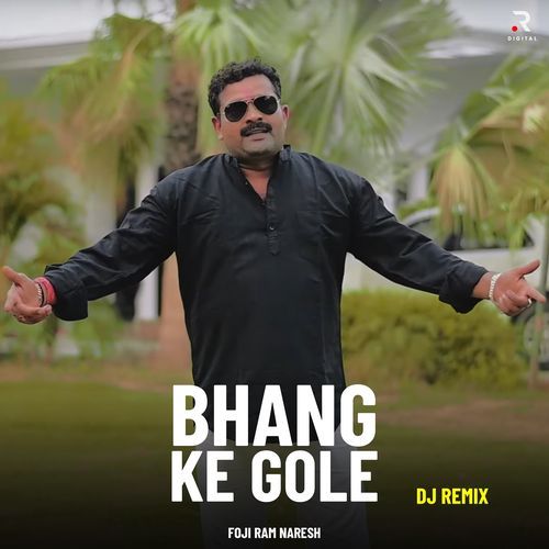 Bhang Ke Gole (Dj Remix) Foji Ram Naresh MP3 Download
