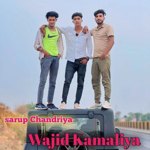 Wajid Kamaliya sarup chandriya MP3 Download