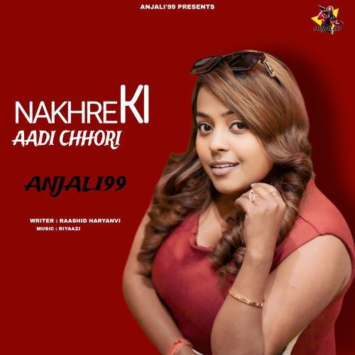 Nakhre ki Aadi Chhori Anjali99 MP3 Download