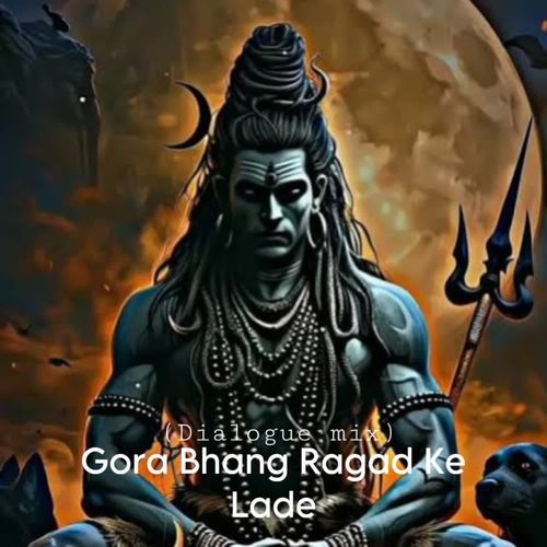 Gora Bhang Ragad Ke lade (Dialogue mix) Sanju King MP3 Download