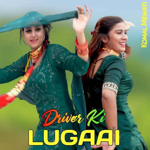 Driver Ki Lugaai Komal Mewati MP3 Download