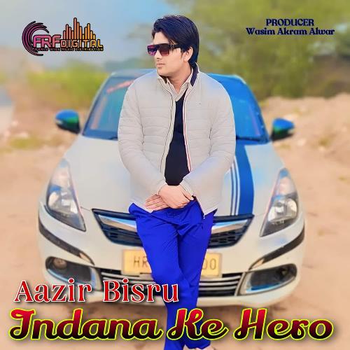Indana Ke Hero Aazir Bisru MP3 Download
