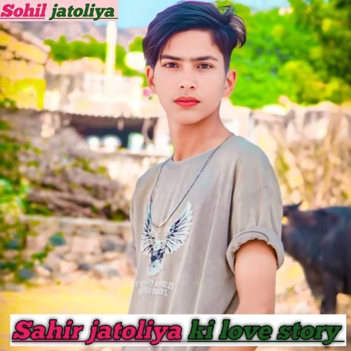 Sahir jatoliya ki love story Sohil Jatoliya MP3 Download