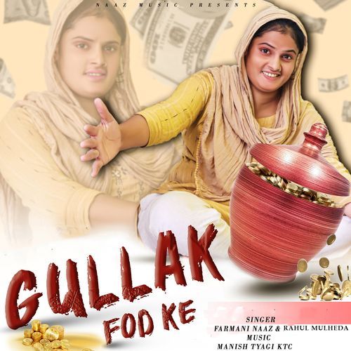 GULLAK FOD KE Farmani Naaz MP3 Download